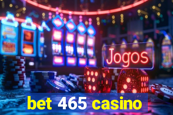 bet 465 casino